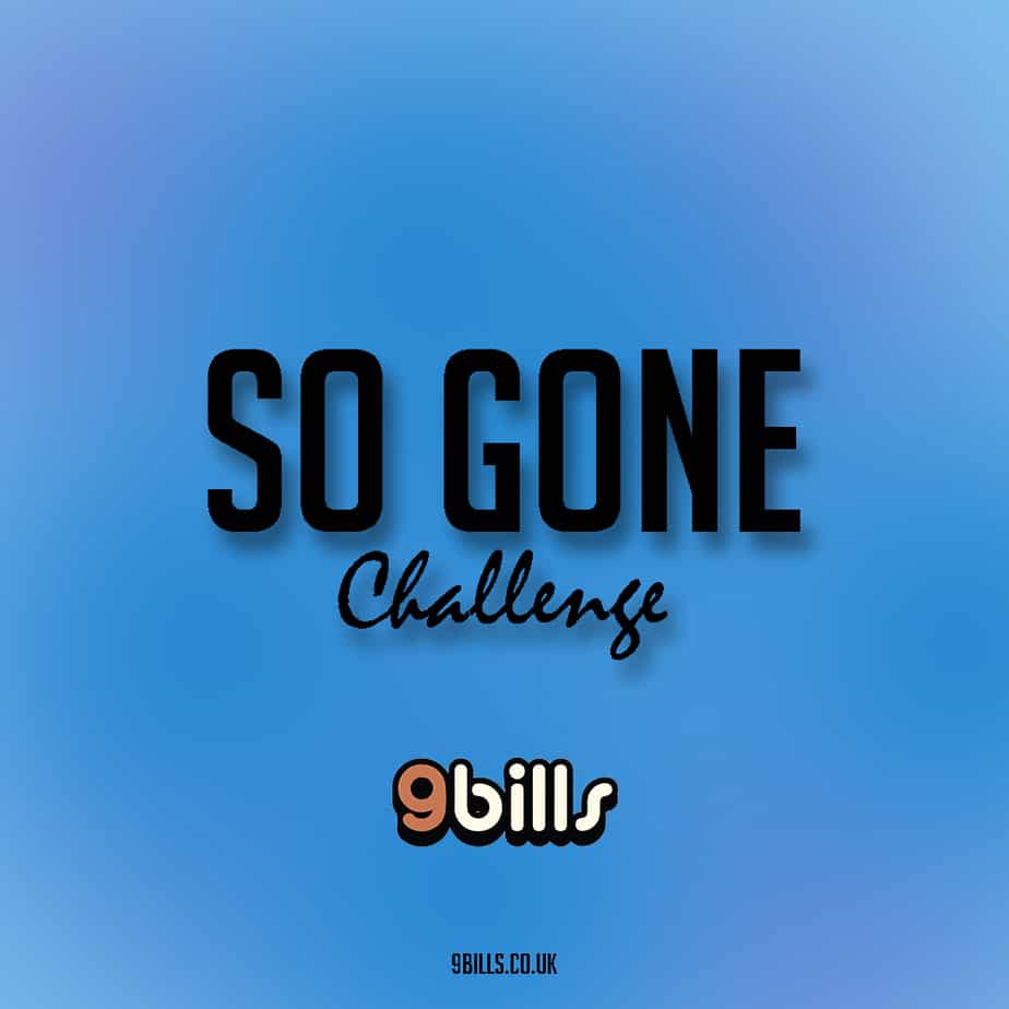 9bills-#SoGoneChallenge